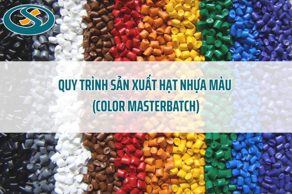 Quy trình sản xuất hạt nhựa màu trong ngành nhựa công nghiệp hiện nay