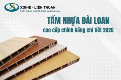 Tổng quan về tấm nhựa Đài Loan từ đặc điểm đến ứng dụng, quy trình sản xuất thực tế